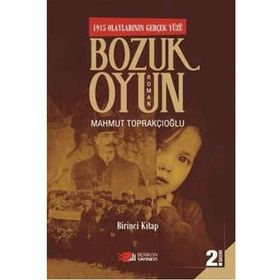 Bozuk Oyun - 1915 Olaylarının Gerçek Yüzü 1 - Mahmut Toprakçıoğlu