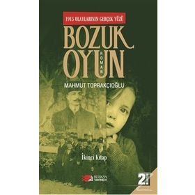 Bozuk Oyun - 1915 Olaylarının Gerçek Yüzü 2 - Mahmut Toprakçıoğlu