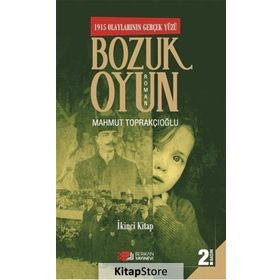 Bozuk Oyun - 1915 Olaylarının Gerçek Yüzü 2 - Mahmut Toprakçıoğlu