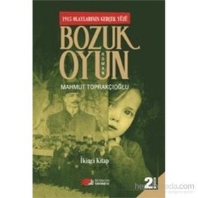 Bozuk Oyun - 1915 Olaylarının Gerçek Yüzü 2 - Mahmut Toprakçıoğlu