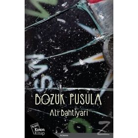 Bozuk Pusula - Ali Bahtiyari