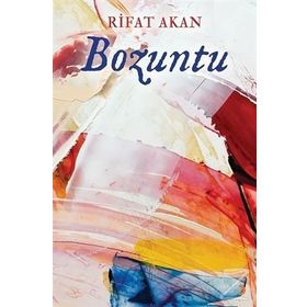 Bozuntu - Rifat Akan