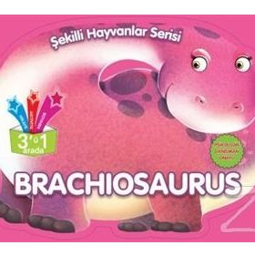 Brachiosaurus - Şekilli Hayvanlar Serisi - Parıltı Yayıncılık