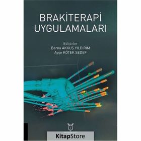 Brakiterapi Uygulamaları - Ayşe Kötek Sedef