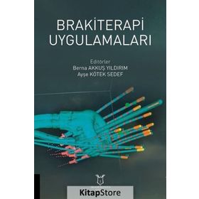 Brakiterapi Uygulamaları - Ayşe Kötek Sedef