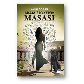 Bram Stoker'ın Masası / Aylin Doğan