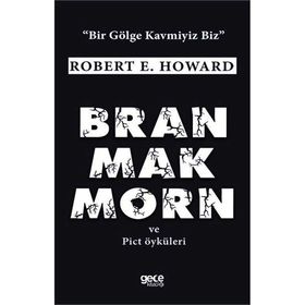 Bran Mak Morn ve Pict Öyküleri - Robert E. Howard