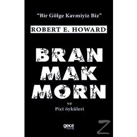 Bran Mak Morn ve Pict Öyküleri - Robert E. Howard