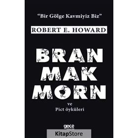 Bran Mak Morn ve Pict Öyküleri - Robert E. Howard