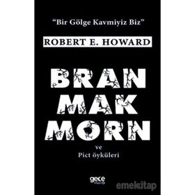 Bran Mak Morn ve Pict Öyküleri - Robert E. Howard