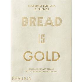 Bread Is Gold - Massimo Bottura