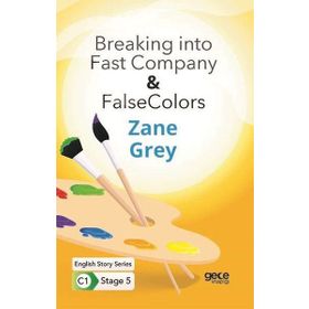 Breaking into Fast Company False Colors-Zane Grey