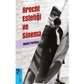 Brecht Estetiği ve Sinema - Mutlu Parkan - Hayalperest Yayınları