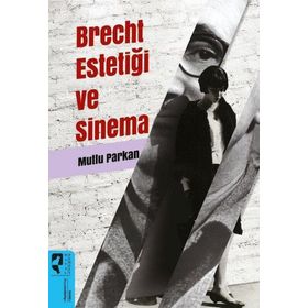 Brecht Estetiği ve Sinema - Mutlu Parkan - Hayalperest Yayınları