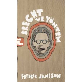 BRECHT VE YÖNTEM - FREDRIC JAMESON