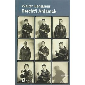 BRECHT'I ANLAMAK - WALTER BENJAMIN