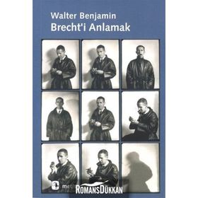BRECHT'I ANLAMAK - WALTER BENJAMIN
