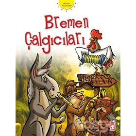 BREMEN ÇALGICILARI - WILHELM GRIMM; JACOP GRIMM