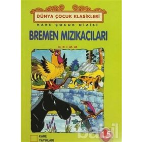 BREMEN MIZIKACILARI - JACOB GRIMM;WILHELM GRIMM
