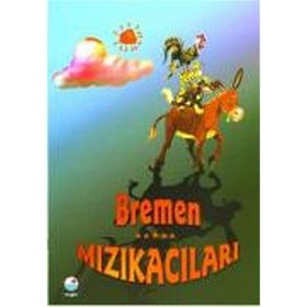 BREMEN MIZIKACILARI - JACOB GRIMM;WILHELM GRIMM