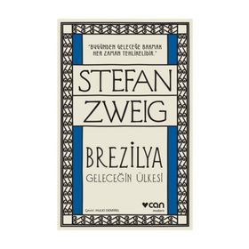 Brezilya Geleceğin Ülkesi - Stefan Zweig