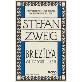 Brezilya Geleceğin Ülkesi - Stefan Zweig