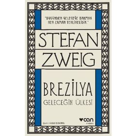 Brezilya Geleceğin Ülkesi - Stefan Zweig