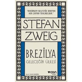 Brezilya Geleceğin Ülkesi - Stefan Zweig