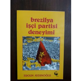 BREZILYA İŞÇI PARTISI DENEYIMI - ERGUN AYDINOĞLU