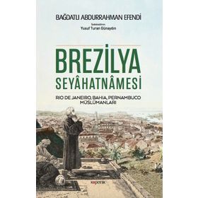 Brezilya Seyahatnamesi - Bağdatlı Abdurrahman Efendi