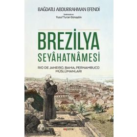 Brezilya Seyahatnamesi - Bağdatlı Abdurrahman Efendi