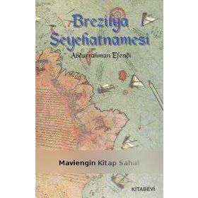 Brezilya Seyahatnamesi - Bağdatlı Abdurrahman Efendi