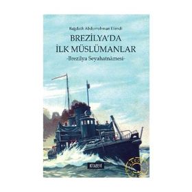 Brezilya'da İlk Müslümanlar - Bağdatlı Abdurrahman Efendi