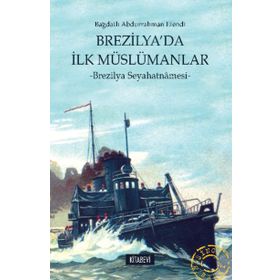 Brezilya'da İlk Müslümanlar - Bağdatlı Abdurrahman Efendi