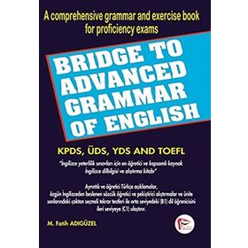 BRIDGE TO ADVANCED GRAMMAR OF ENGLISH - M. FATIH ADIGÜZEL