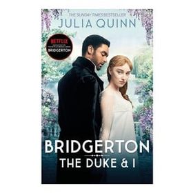 Bridgerton: The Duke and I (Bridgertons Book 1): The Sunday Times bestselling inspiration for the Netflix Original Series Bridgerton