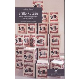 Brillo Kutusu: Post-Tarihsel Perspektiften Görsel Sanatlar - Arthur Danto