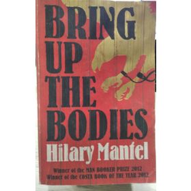 Bring Up the Bodies - Hilary Mantel