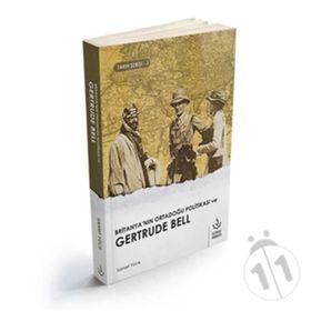 Britanya'nın Ortadoğu Politikası ve Gertrude Bell-Tarih Serisi 3 -Samet Yüce