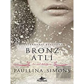 Bronz Atlı - Bir Aşk Hikayesi - Paullina Simons