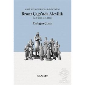 Bronz Çağı'nda Alevilik - Erdoğan Çınar