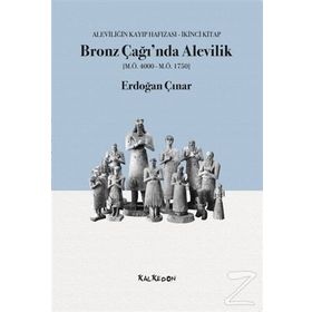Bronz Çağı'nda Alevilik - Erdoğan Çınar