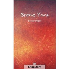 Bronz Yara - Berdar Doğan