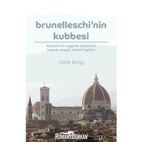 BRUNELLESCHI'NIN KUBBESI - ROSS KING
