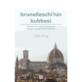 BRUNELLESCHI'NIN KUBBESI - ROSS KING