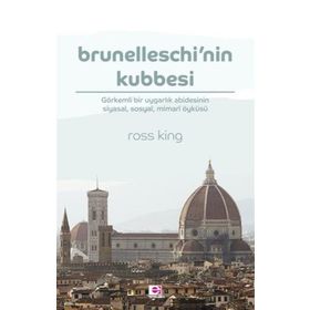 BRUNELLESCHI'NIN KUBBESI - ROSS KING