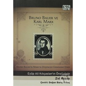 BRUNO BAUER VE KARL MARX BRUNO BAUERIN MARXIN DÜŞÜNCESİ ÜZERİNDEKİ ETKISI - ZVI ROSEN