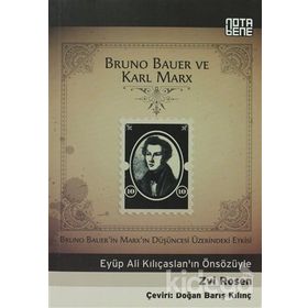 BRUNO BAUER VE KARL MARX BRUNO BAUERIN MARXIN DÜŞÜNCESİ ÜZERİNDEKİ ETKISI - ZVI ROSEN