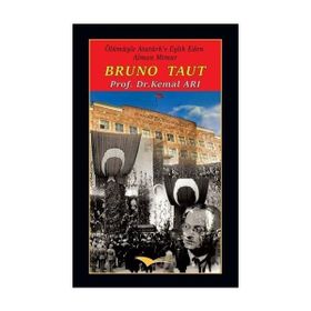 Bruno Taut Ölümüyle Atatürk e Eşlik Eden Alman Mimar - Kemal Arı