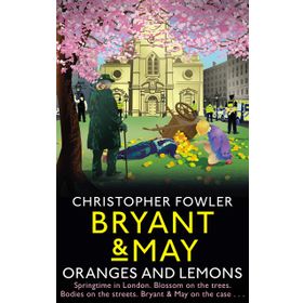 Bryant May - Oranges and Lemons - Christopher Fowler